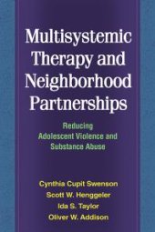 book Multisystemic Therapy and Neighborhood Partnerships : Reducing Adolescent Violence and Substance Abuse