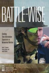 book Battle-Wise: Seeking Time-Information Superiority in Networked Warfare