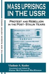 book Mass Uprisings in the USSR: Protest and Rebellion in the Post-Stalin Years