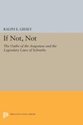 book If Not, Not : The Oathe of the Aragonese and the Legendary Laws of Sobrarbe