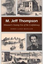 book M. Jeff Thompson : Missouri's Swamp Fox of the Confederacy