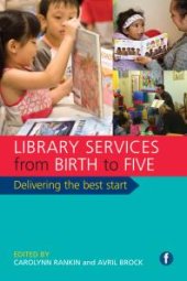 book Library Services from Birth to Five: Delivering the Best Start