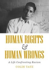 book Human Rights & Human Wrongs : A Life Confronting Racism