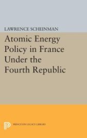 book Atomic Energy Policy in France under the Fourth Republic