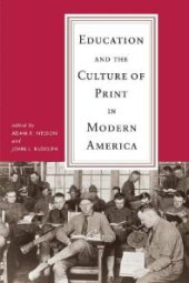 book Education and the Culture of Print in Modern America