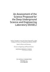 book An Assessment of the Science Proposed for the Deep Underground Science and Engineering Laboratory (DUSEL)