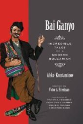 book Bai Ganyo : Incredible Tales of a Modern Bulgarian