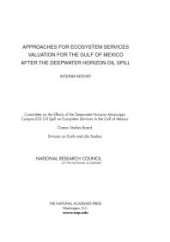 book Approaches for Ecosystem Services Valuation for the Gulf of Mexico after the Deepwater Horizon Oil Spill : Interim Report