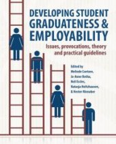 book Developing Student Graduateness and Employability : Issues, Provocations, Theory and Practical Guidelines