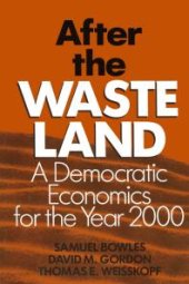 book After the Waste Land : Democratic Economics for the Year 2000