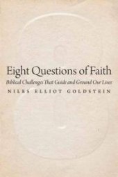 book Eight Questions of Faith : Biblical Challenges That Guide and Ground Our Lives