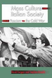 book Mass Culture and Italian Society from Fascism to the Cold War