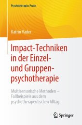 book Impact-Techniken in der Einzel- und Gruppenpsychotherapie: Multisensorische Methoden - Fallbeispiele aus dem psychotherapeutischen Alltag