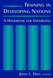 book Training in Developing Nations: a Handbook for Expatriates : A Handbook for Expatriates