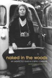 book Naked in the Woods : My Unexpected Years in a Hippie Commune