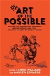 book The Art of the Possible : Politics and Governance in Modern British History, 1885-1997: Essays in Memory of Duncan Tanner