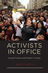 book Activists in Office : Kurdish Politics and Protest in Turkey