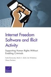 book Internet Freedom Software and Illicit Activity : Supporting Human Rights Without Enabling Criminals