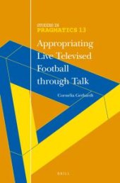 book Appropriating Live Televised Football Through Talk