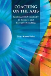 book Coaching on the Axis : Working with Complexity in Business and Executive Coaching