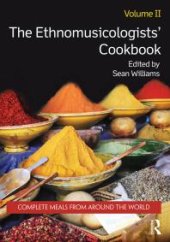 book The Ethnomusicologists' Cookbook, Volume II : Complete Meals from Around the World