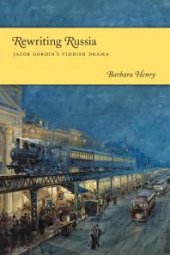 book Rewriting Russia : Jacob Gordin's Yiddish Drama