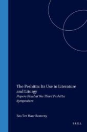 book The Peshitta: Its Use in Literature and Liturgy : Papers Read at the Third Peshitta Symposium