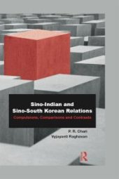 book Sino-Indian and Sino-South Korean Relations : Comparisons and Contrasts