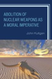 book Abolition of Nuclear Weapons as a Moral Imperative