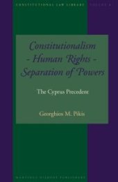 book Constitutionalism - Human Rights - Separation of Powers : The Cyprus Precedent