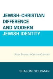 book Jewish–Christian Difference and Modern Jewish Identity : Seven Twentieth-Century Converts