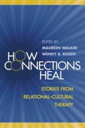 book How Connections Heal : Stories from Relational-Cultural Therapy