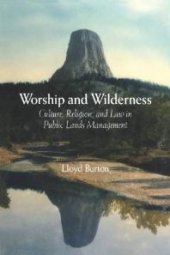 book Worship and Wilderness : Culture, Religion, and Law in Public Lands Management