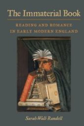 book The Immaterial Book : Reading and Romance in Early Modern England