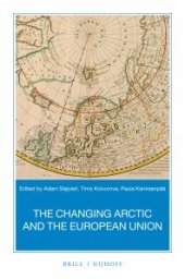 book The Changing Arctic and the European Union : A Book Based on the Report Strategic Assessment of Development of the Arctic: Assessment Conducted for the European Union