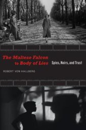 book The Maltese Falcon to Body of Lies : Spies, Noirs, and Trust