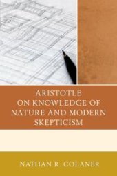 book Aristotle on Knowledge of Nature and Modern Skepticism