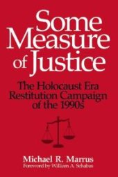 book Some Measure of Justice : The Holocaust Era Restitution Campaign of The 1990s