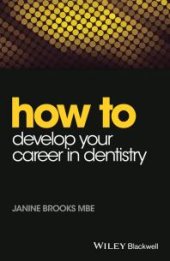 book How to Develop Your Career in Dentistry