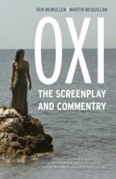 book Oxi: An Act of Resistance : The Screenplay and Commentary, Including interviews with Derrida, Cixous, Balibar and Negri