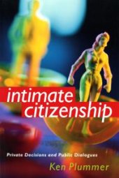 book Intimate Citizenship : Private Decisions and Public Dialogues