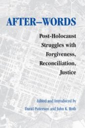 book After-words : Post-Holocaust Struggles with Forgiveness, Reconciliation, Justice