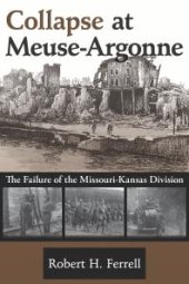 book Collapse at Meuse-Argonne : The Failure of the Missouri-Kansas Division