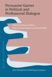 book Persuasive Games in Political and Professional Dialogue