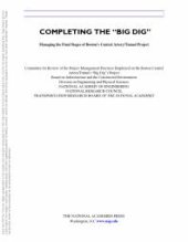 book Completing the Big Dig : Managing the Final Stages of Boston's Central Artery/Tunnel Project