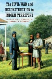 book The Civil War and Reconstruction in Indian Territory