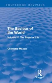 book The Saviour of the World, Volume IV: the Bread of Life