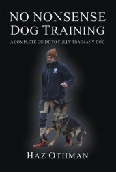 book No Nonsense Dog Training: A Complete Guide to Fully Train Any Dog