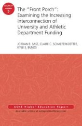 book The Front Porch : Examining the Increasing Interconnection of University and Athletic Department Funding : AEHE Volume 41, Number 5