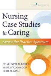 book Nursing Case Studies in Caring: Across the Practice Spectrum